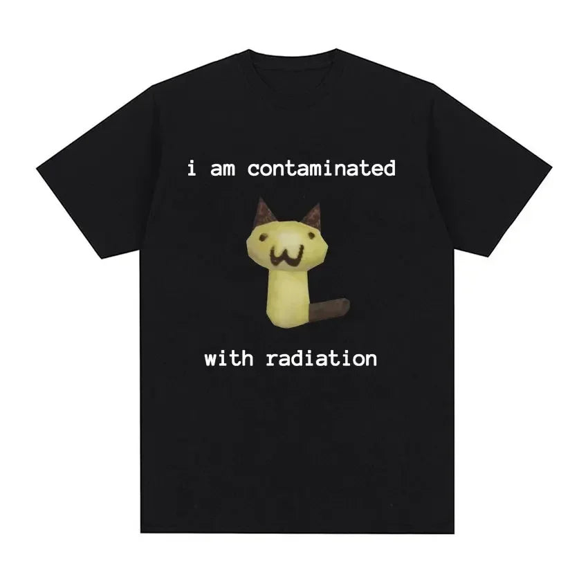 I Am Contaminated with Radiation Funny Cat Meme T-shirt Short Sleeve Men Women Vintage T Shirt Male O-Neck T Shirts  Graphic