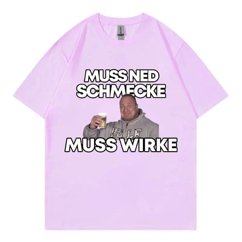 Markus Ruhl Meme Funny Graphic T Shirts Muss Ned Schmecke Muss Wirke T-shirt Unisex Fashion Casual Oversized T-shirts Streetwear