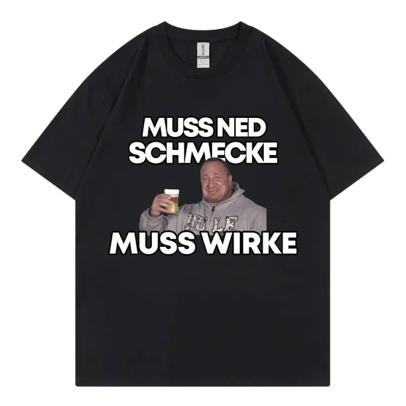 Markus Ruhl Meme Funny Graphic T Shirts Muss Ned Schmecke Muss Wirke T-shirt Unisex Fashion Casual Oversized T-shirts Streetwear