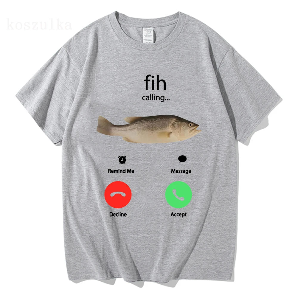 Fih Calling Remind Me Message Decline Accept Phone Call Fish T-shirts Funny Fishman Outfit T-shirt Men Women Cotton Casual Tees