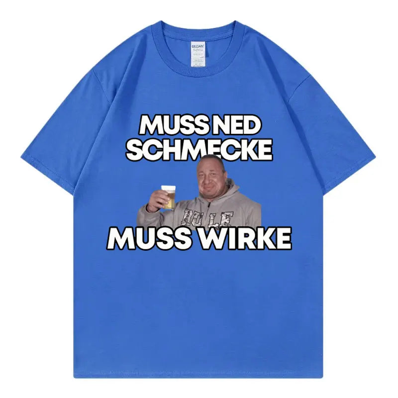 Markus Ruhl Meme Funny Graphic T Shirts Muss Ned Schmecke Muss Wirke T-shirt Unisex Fashion Casual Oversized T-shirts Streetwear