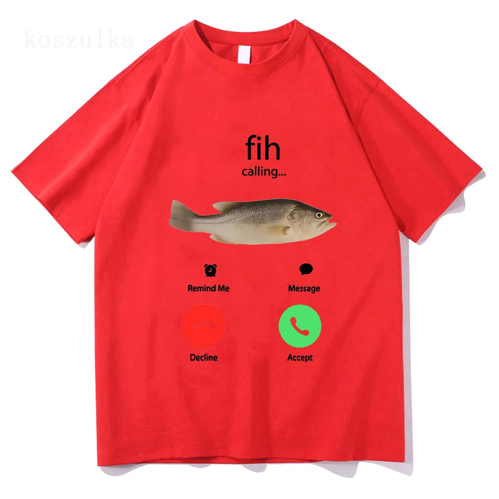 Fih Calling Remind Me Message Decline Accept Phone Call Fish T-shirts Funny Fishman Outfit T-shirt Men Women Cotton Casual Tees