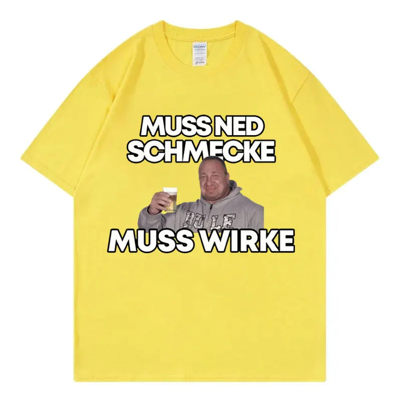 Markus Ruhl Meme Funny Graphic T Shirts Muss Ned Schmecke Muss Wirke T-shirt Unisex Fashion Casual Oversized T-shirts Streetwear
