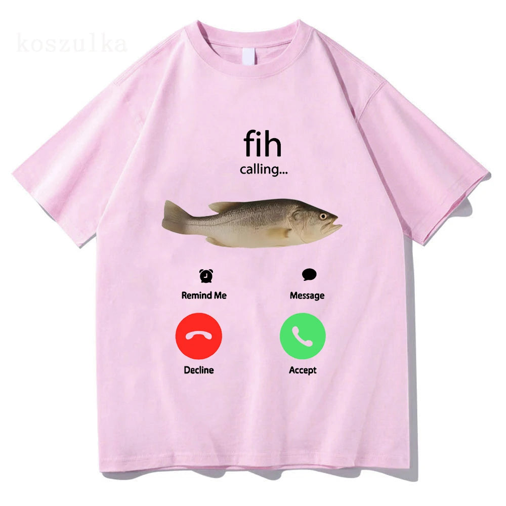 Fih Calling Remind Me Message Decline Accept Phone Call Fish T-shirts Funny Fishman Outfit T-shirt Men Women Cotton Casual Tees