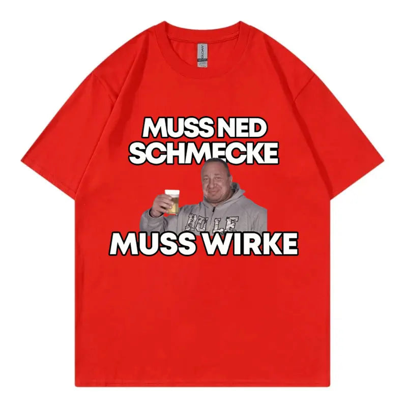 Markus Ruhl Meme Funny Graphic T Shirts Muss Ned Schmecke Muss Wirke T-shirt Unisex Fashion Casual Oversized T-shirts Streetwear